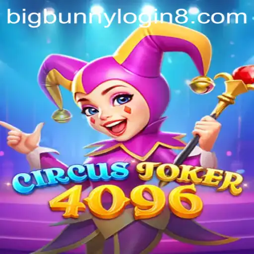 Exploring the Thrills of CircusJoker4096: A Deep Dive into the Game's Mechanics and the BigBunny Login Feature