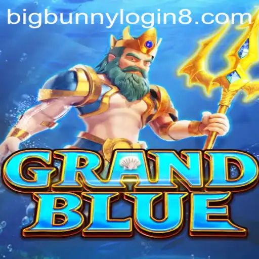 The Realm of GRAND BLUE: Exploring the Big Bunny Login