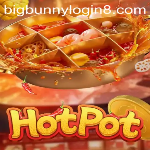 Exploring the Thrills of Hotpot: A Guide to Gameplay and BigBunny Login