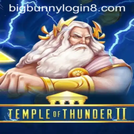 Discover the Exciting World of TempleofThunderII and Master the Art of BigBunny Login